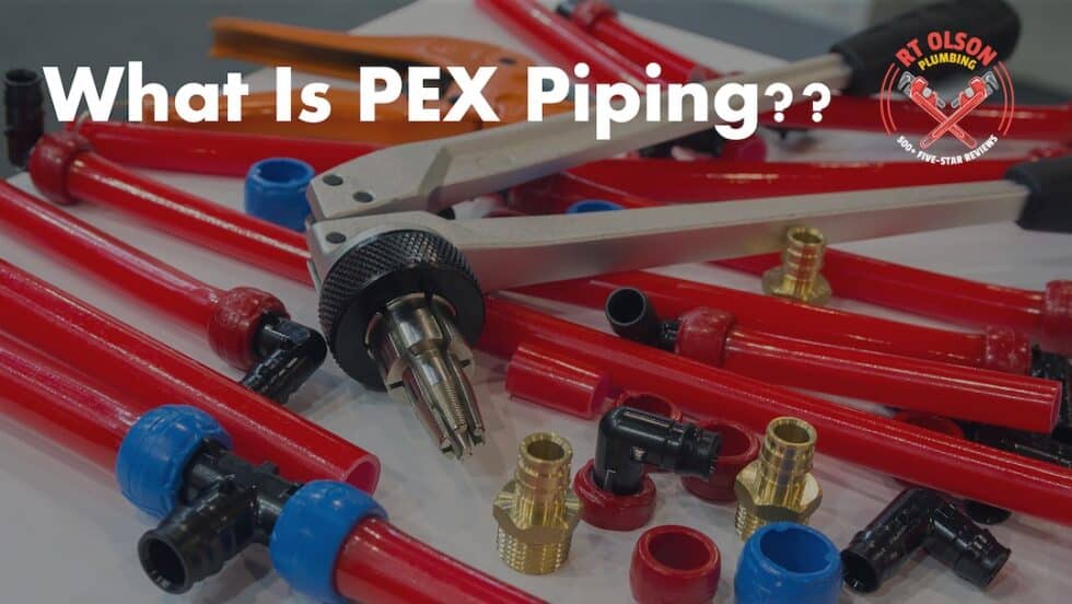 What Is PEX Piping? RT Olson Plumbing Corona California